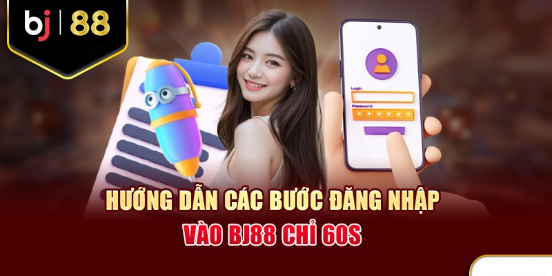 Hướng dẫn đăng nhập Bj88